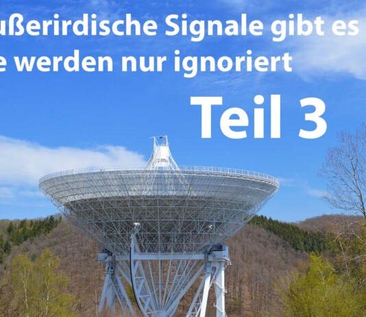 Außerirdische Signale gibt es – sie werden nur irgnoriert Teil 3